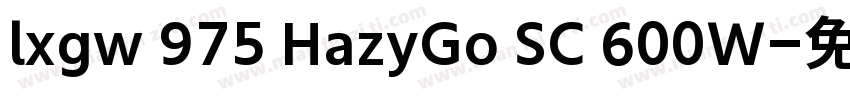 lxgw 975 HazyGo SC 600W字体转换